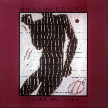 Martha and the Muffins -  Trance and Dance